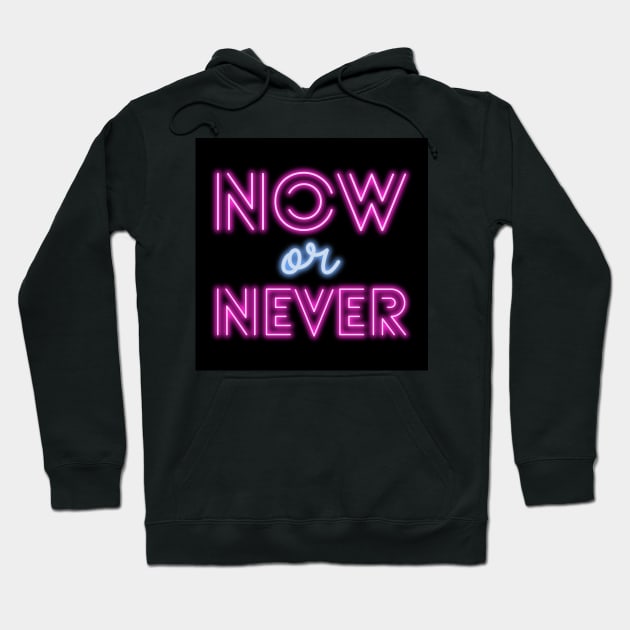 Now Or Never Hoodie by ArtoTee